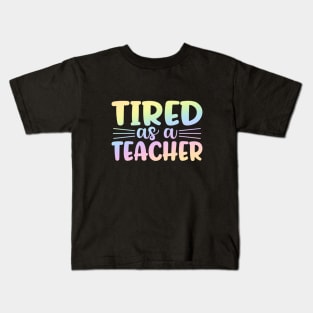 Tired as a teacher - funny teacher joke/pun Kids T-Shirt